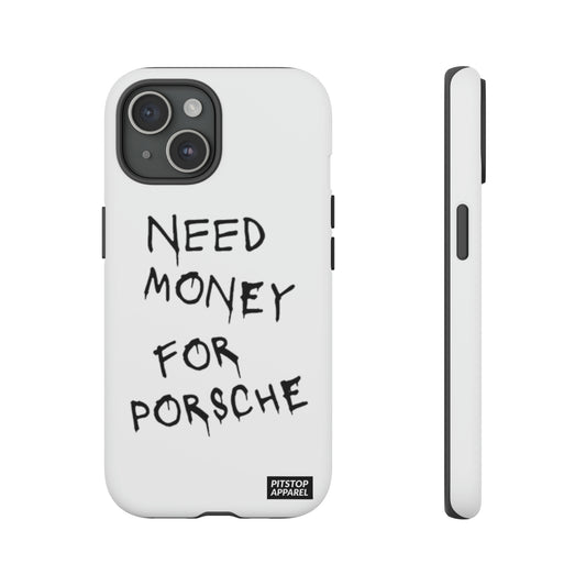 Iphone Case - NEED MONEY FOR PORSCHE