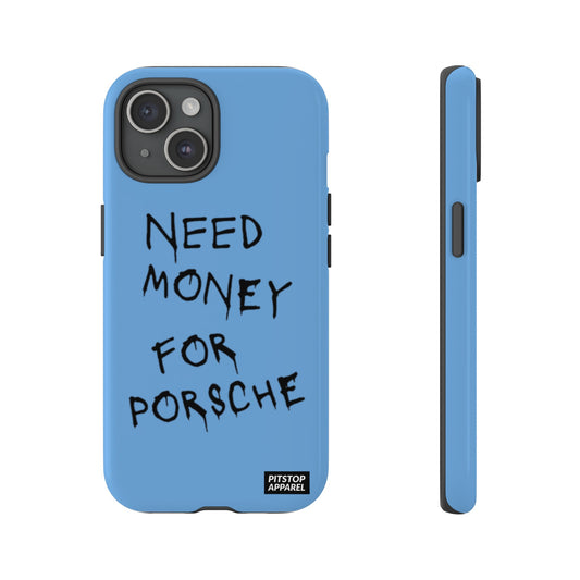 Iphone Case - NEED MONEY FOR PORSCHE - Light blue